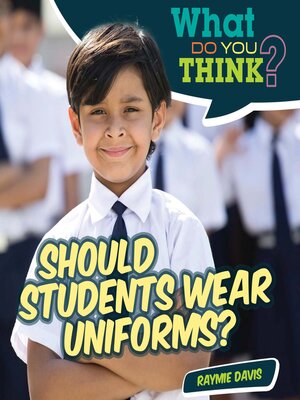 cover image of Should Students Wear Uniforms?
